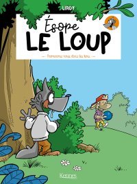 Ésope le loup : Promenons-nous dans les bois - Par Liroy - Kennes