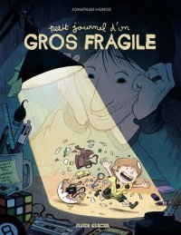 Petit journal d'un gros fragile T. 1 - Par Jonathan Munoz – Ed. Fluide Glacial 