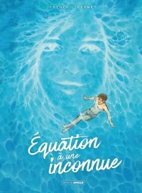 Equation à une inconnue - Par Frédéric Peynet- Editions Grand Angle