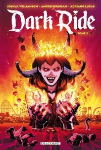 Dark Ride T.2 - Par Joshua Williamson & Andrei Bressan - Ed. Delcourt Comics