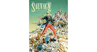 Sauvage - Tome 1 : Les Damnés d'Oaxaca - Par Yann et Félix Meynet - Casterman