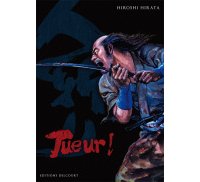 Tueur ! - Par Hiroshi Hirata - Delcourt