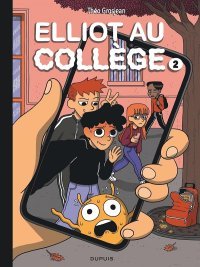 Elliot au collège T. 2 : Réseau et sentiments - Par Théo Grosjean – Ed. Dupuis