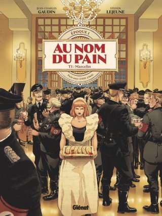 Au Nom Du Pain – T. 1 : Marcelin – Par Jean-Charles Gaudin & Steven Lejeune – Glénat