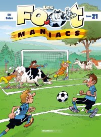 Les Foot maniacs T. 21 - Par Sti & Saive - Ed. Bamboo