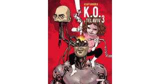 K.O. à Tel Aviv 3 - Par Asaf Hanuka (trad. D. Rotermund) - Steinkis