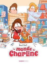 Le monde de Charline - Par Raoul Paoli - Ed. Bamboo