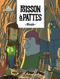 Poisson à pattes - Par Blonk - Éditions Pow Pow