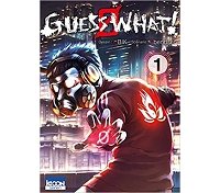 Guess What ! T.1 - Par Abendsen & Ubik - Ki-oon