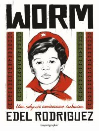 Worm – Par Edel Rodriguez – Ed. Bayard Graphic