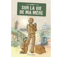 Sur la vie de ma mère - Par Alain Rémy - La Boîte à Bulles