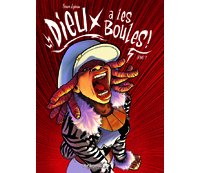Dieux a les boules ! - T1 - Par Steven Lejeune - Ankama Editions