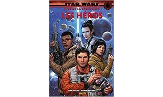 Star Wars | L'Ère de la Résistance : Les héros – Par Tom Taylor & Ramon Rosanas – Panini Comics