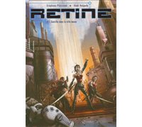 Rétine – Tome 1 : Guérilla dans la ville basse – Par Stéphane Piatzszek et Inaki Holgado – Quadrants