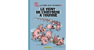 La foire aux cochons T.3 : Le vent de l'histoire a tourné - Par Ptiluc - Vent des Savanes