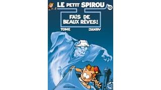 Le Petit Spirou T13 : Fais de beaux rêves - Par Tome, Janry, De Becker et Dan – Ed. Dupuis