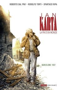 Jan Karta, la fin d'un monde T.4 : « Barcelone, 1937 » - Par Rodolphe Torti et Roberto Dal Pra' - Ed Fordis