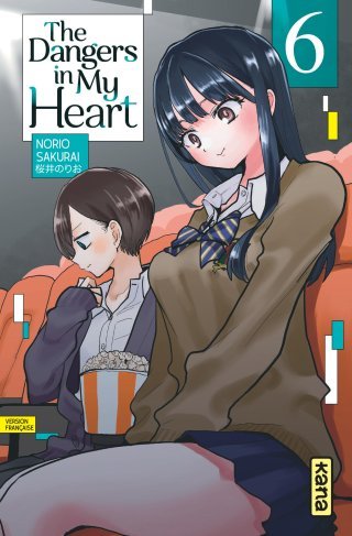 The Dangers in my Heart T. 6 - Par Norio Sakurai - Éd. Kana
