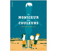 Le Monsieur aux Couleurs – Par Roberto La Forgia – Atrabile