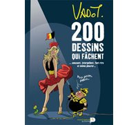 200 dessins qui fâchent ... - Par Nicolas Vadot - La Renaissance du Livre