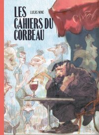 Les Cahiers du Corbeau : un Paris mythifié par Lucas Nine
