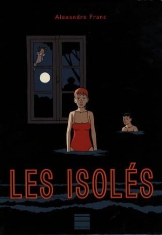 Les isolés – Par Alexandre Franc – Editions Paquet