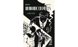 Un Monde en pièces T. 1 & T. 2 – Par Gaspard et Ulysse Gry – Éd. Presque Lune