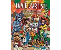 La Vie d'Artiste sans s'emmêler les pinceaux sur les chemins détournés - Florence Cestac -Dargaud