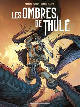 Les Ombres de Thulé - Par Patrick Mallet & Lionel Marty – Les Humanoïdes Associés