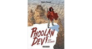 Phoolan Devi, reine des bandits - Par Claire Fauvel - Casterman