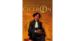 L'Ordre de Cicéron - T2 : Mis en examen - par Richard Malka et Paul Gillon - Glénat