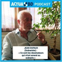 Jean Dufaux (scénariste) : « Ce sont les dessinateurs qui m'ont amené au scénario. » [PODCAST]