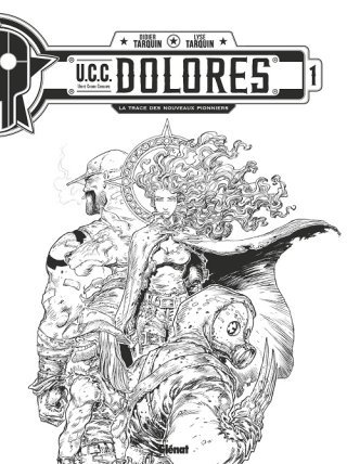 U.C.C. Dolores T. 1 et T. 2 - Par Didier & Lyse Tarquin - Glénat