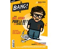 Le retour du magazine « Bang ! »