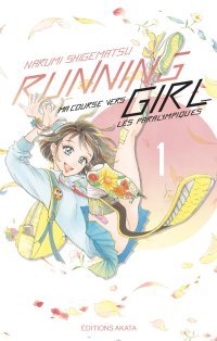 Running Girl, ma course vers les paralympiques T. 1 - Par Narumi Shigematsu - Akata