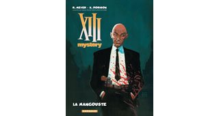 XIII Mystery : La Mangouste – Par Ralph Meyer et Xavier Dorison – Ed. Dargaud