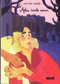 Adieu, triste amour - Par Mirion Malle - Ed. La ville brûle