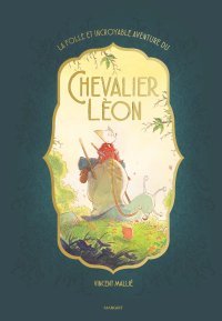 Le Chevalier Léon : Vincent Mallié s'essaye à l'album jeunesse