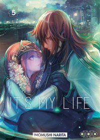 It's My Life T. 5 & T. 6 - Par Imomushi Narita - Ototo