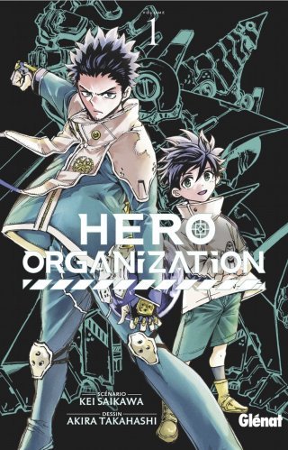 Hero Organisation T. 1 & 2 - Par Kei Saikawa & Akira Takahashi – Éd. Glénat Manga