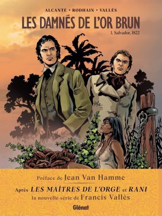 Les Damnés de l'or brun, la nouvelle grande saga de Francis Vallès