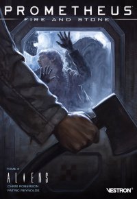 Fire and Stone / Life and Death : l'immense crossover entre Aliens, Predator et Prometheus