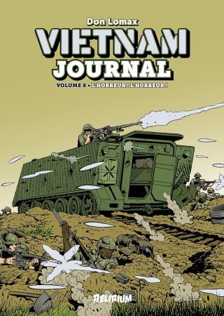 Vietnam Journal Vol. 8, Au-delà de L'Horreur - Par Don Lomax – Ed. Delirium