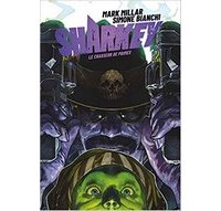 Sharkey le chasseur de primes – Par Mark Millar & Simone Bianchi – Panini Comics