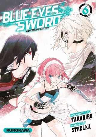 Blue Eyes Sword \ Hinowa ga Crush T. 6 - Par Takahiro & Strelka - Kurokawa