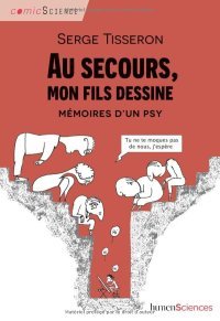 "Au secours ! Mon fils dessine !" : Serge Tisseron, psychiatre et dessinateur