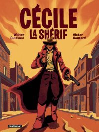 Cécile la Shérif : La justicière qui voulait être juriste