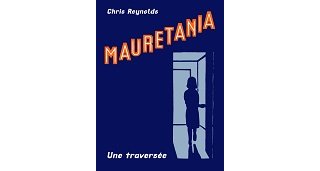 Rattrapage estival : "Mauretania. Une traversée" - Par Chris Reynolds (trad. J. LeGlatin) - Tanibis