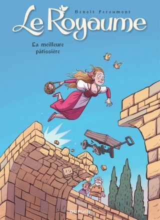 Le Royaume, T. 7 : la meilleure pâtissière — Par Benoit Feroumont — Éd. Dupuis