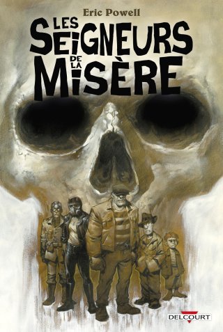 Les Seigneurs de la misère - Par Eric Powell - Delcourt Comics